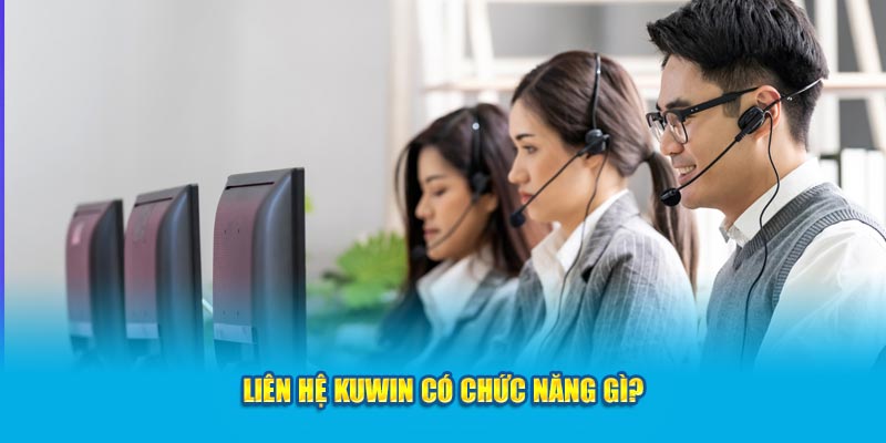 Liên hệ kuwin có chức năng gì