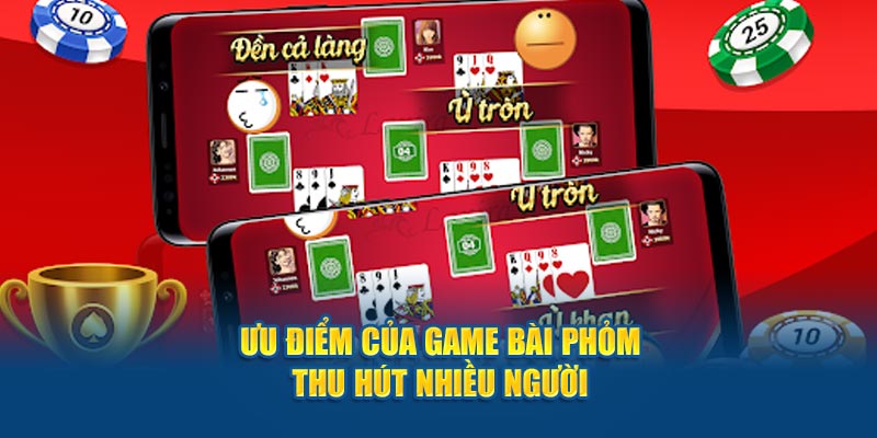 Ưu điểm của game bài phỏm có tại nhà cái Kuwin