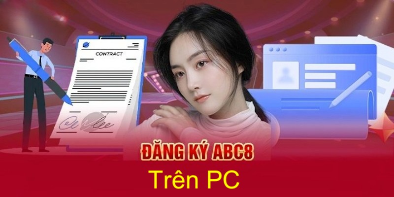 Thực hiện đăng ký abc8 trên máy tính dễ dàng