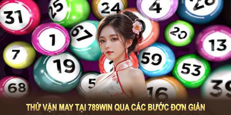 Bắt đầu quá trình thử vận may tại 789Win qua các bước đơn giản.